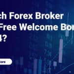 Broker Forex Welcome Bonus 2024