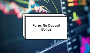 Broker Forex No Deposit Bonus 2022 2024